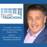 Pillars of Franchising - Tom Scarda - Franchise Academy