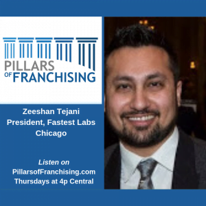 Pillars of Franchising - Zeeshan Tejani - Fastest Labs Chicago
