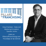 Pillars of Franchising - Greg Chambers