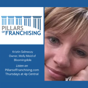 Pillars of Franchising - Kristin Selmeczy - Owner Bloomingdale Molly Maid - Co-host on Franchisegrade.com