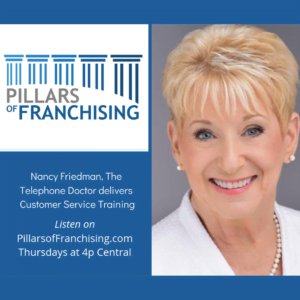 Pillars of Franchising - Nancy Friedman - The Telephone Doctor, Customer Service Training