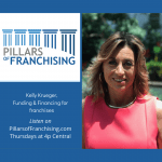 Pillars of Franchising - Kelly Krueger = franchise funding