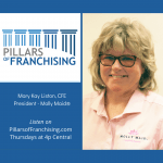 Pillars of Franchising - Mary Kay Liston - Presisdent Molly Maid - Neighborly