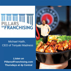 Pillars of Franchising - Michael Haith - Teriyaki Madness