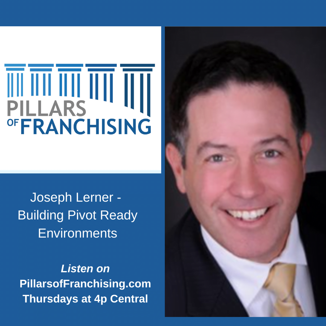 Pillars of Franchising - Joseph Lerner - Building Pivot Ready Environments