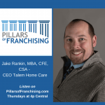 Pillars of Franchising - Jake Rankin - Talem Home Care