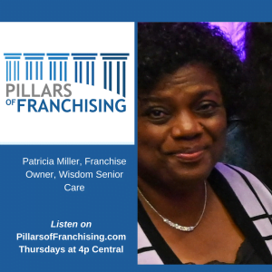 pillars of franchising-Patricia Miller=Wisdom Senior Care